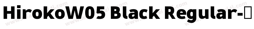 HirokoW05 Black Regular字体转换